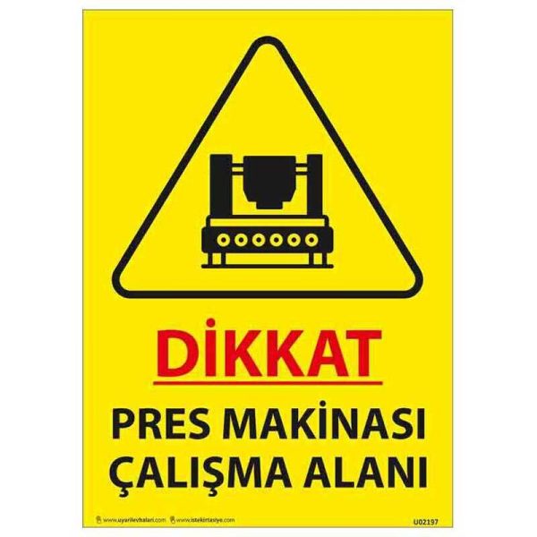 Dikkat Pres Makinesi Çalışma Alanı Uyarı Levhası