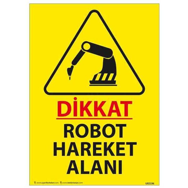 Dikkat Robot Hareket Alanı Uyarı Levhası