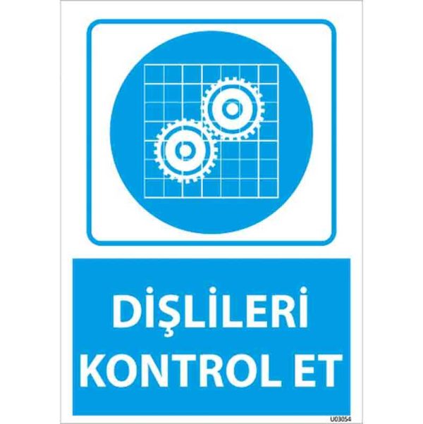 Dişlileri Kontrol Et Uyarı Levhası