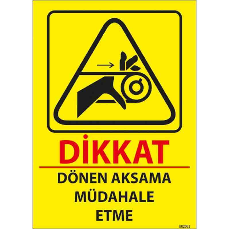 Dönen Aksama Müdahale Etme Uyarı Levhası