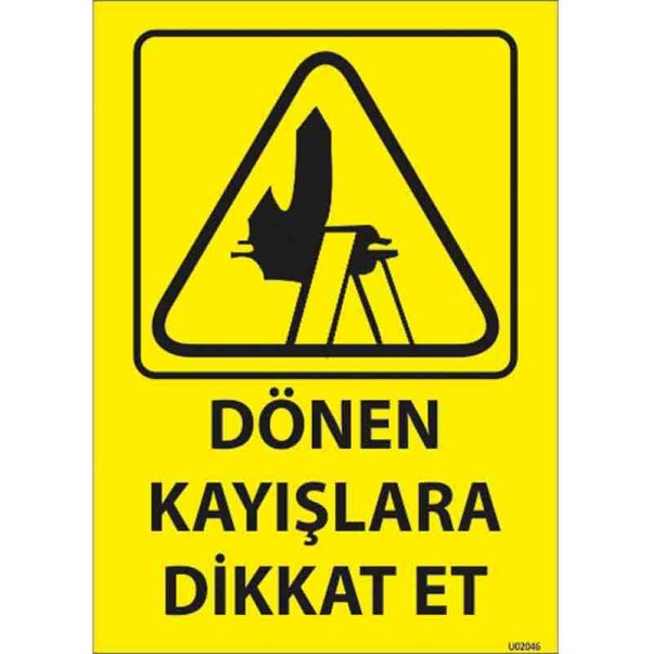 Dönen Kayışlara Dikkat Et Uyarı Levhası