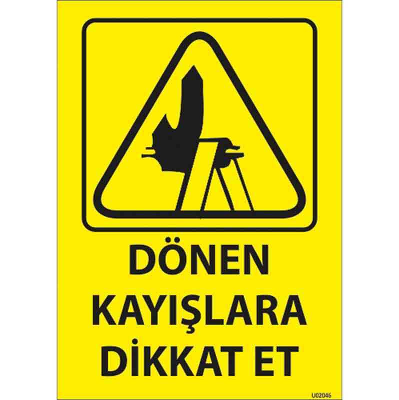 Dönen Kayışlara Dikkat Et Uyarı Levhası