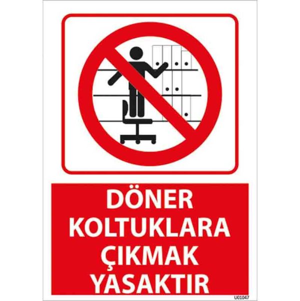 Döner Koltuklara Çıkmak Yasaktır Uyarı Levhası