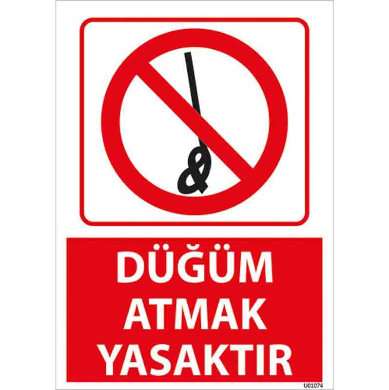 Düğüm Atmak Yasaktır Uyarı Levhası