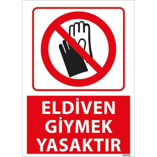 Eldiven Giymek Yasaktır Uyarı Levhası