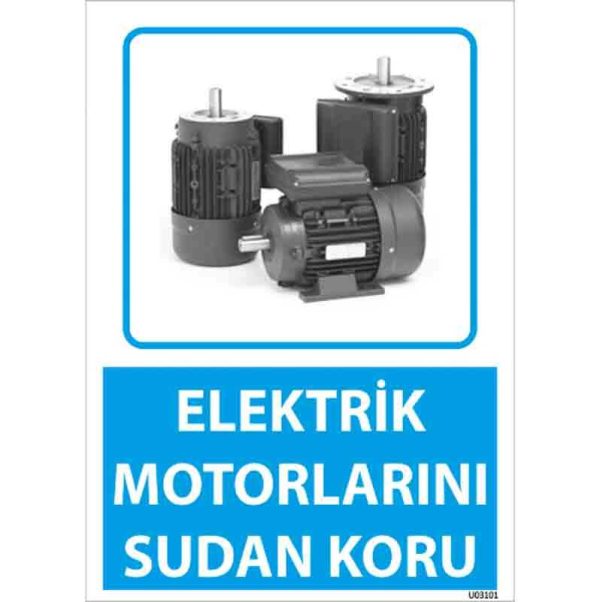 Elektrik Motorlarını Sudan Koru Uyarı Levhası