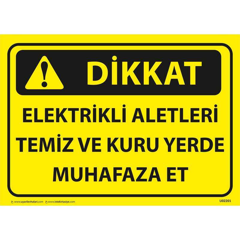 Elektrikli Aletleri Temiz ve Kuru Yerde Muhafaza Et Uyarı Levhası
