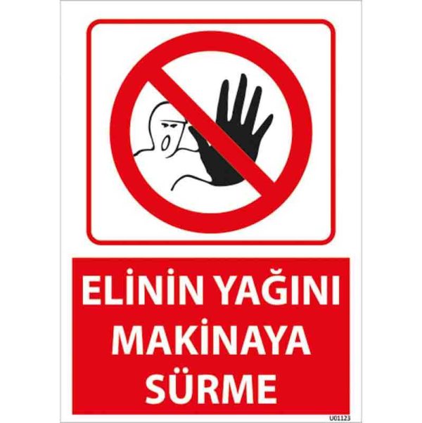 Elinin Yağını Makinaya Sürme Uyarı Levhası