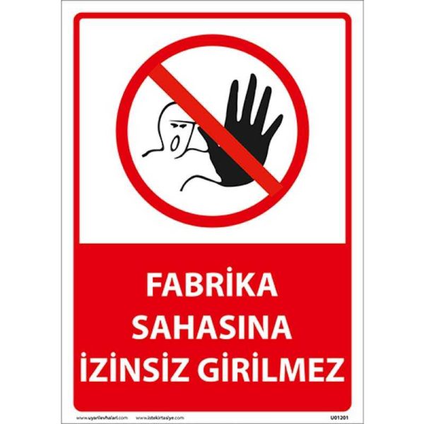 Fabrika Sahasına İzinsiz Girilmez Uyarı Levhası