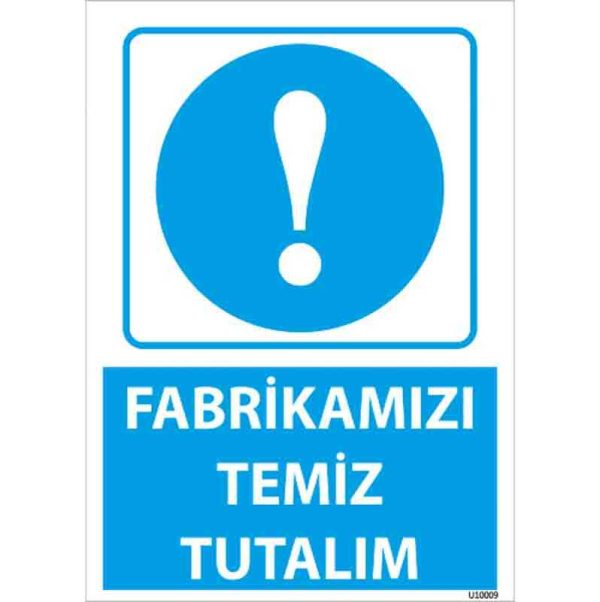 Fabrikamızı Temiz Tutalım Uyarı Levhası