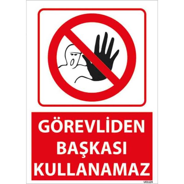 Görevliden Başkası Kullanamaz Uyarı Levhası