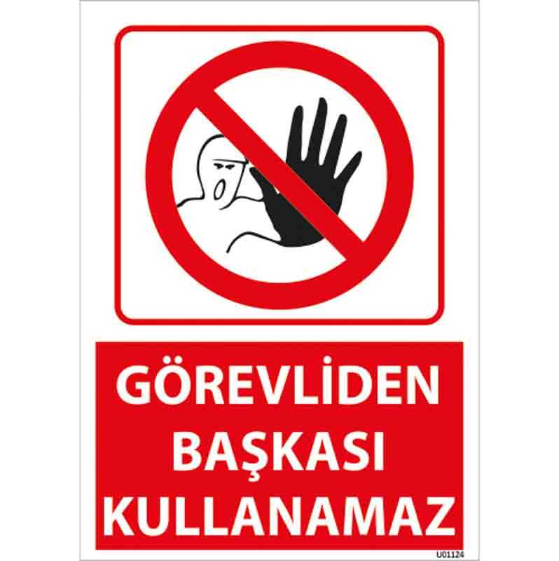 Görevliden Başkası Kullanamaz Uyarı Levhası