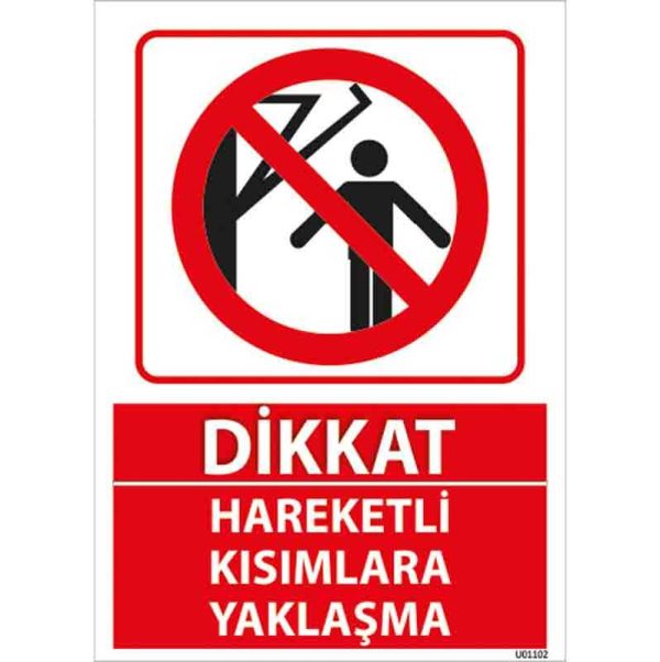 Hareketli Kısımlara Yaklaşma Uyarı Levhası
