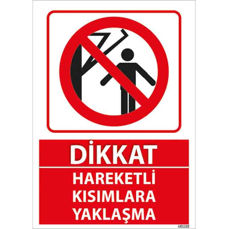 Hareketli Kısımlara Yaklaşma Uyarı Levhası