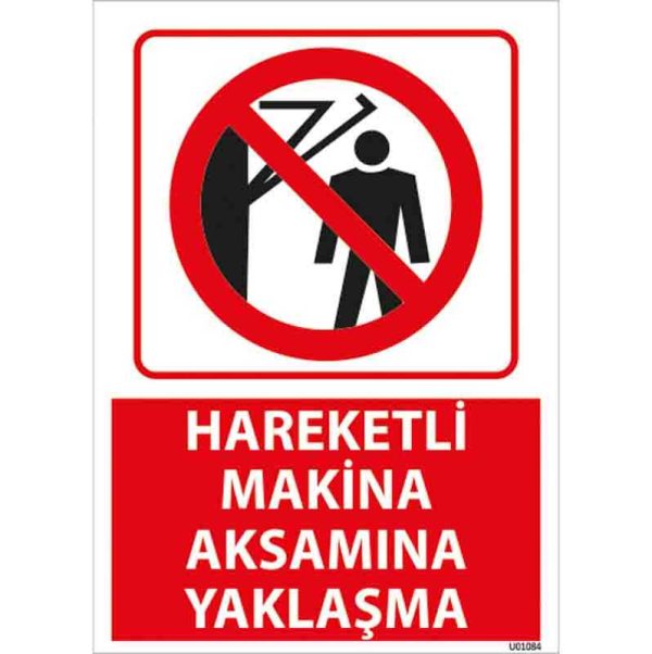 Hareketli Makina Aksamına Yaklaşma Uyarı Levhası