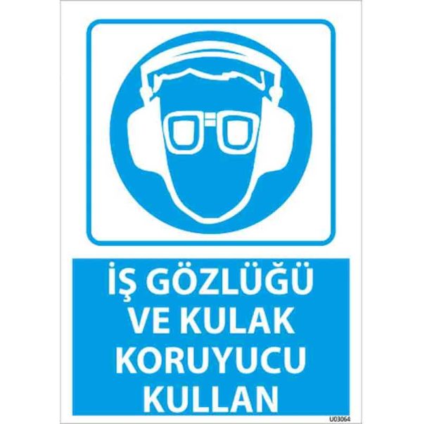 İş Gözlüğü ve Kulak Koruyucu Kullan Uyarı Levhası