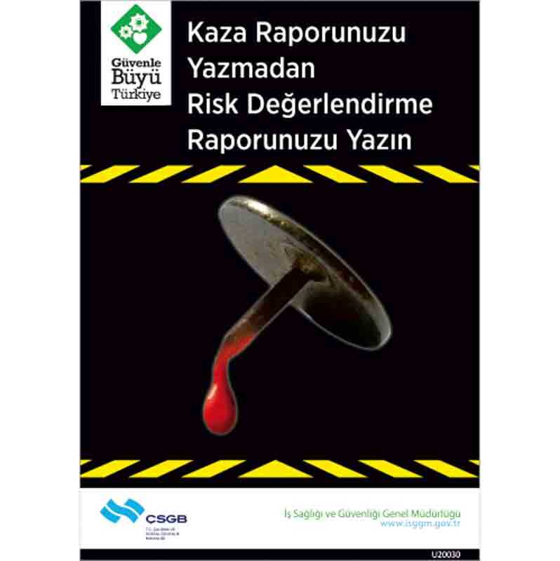İş Güvenliği Afişi - Kaza Raporunuzu Yazmadan Risk Değerlendirme Raporunuzu Yazın