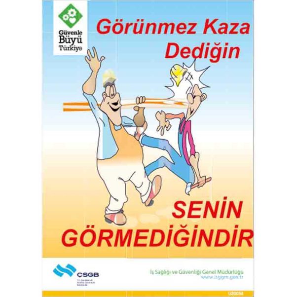 İş Güvenliği Afişi - Görünmez Kaza Dediğin Senin Göremediğindir