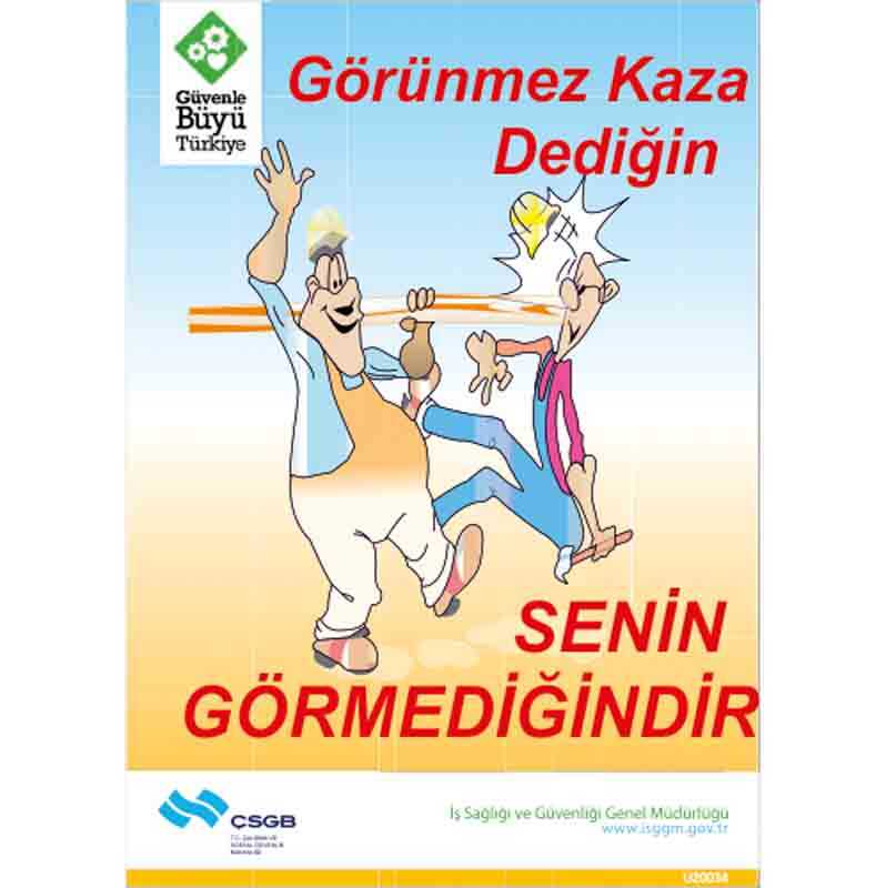 İş Güvenliği Afişi - Görünmez Kaza Dediğin Senin Göremediğindir