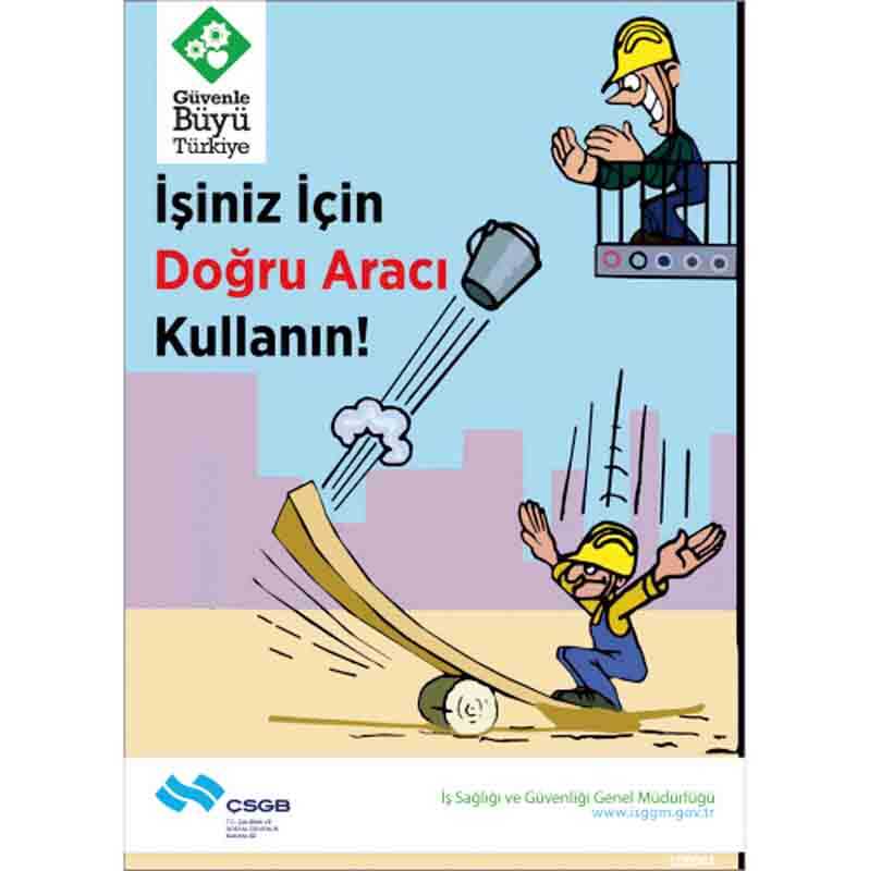 İş Güvenliği Afişi - Sizin İçin Doğru Aracı Kullanın