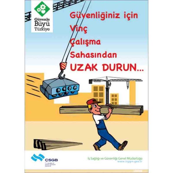 İş Güvenliği Afişi - Güvenliğiniz İçin Vinç Çalışma Sahasından Uzak Durun