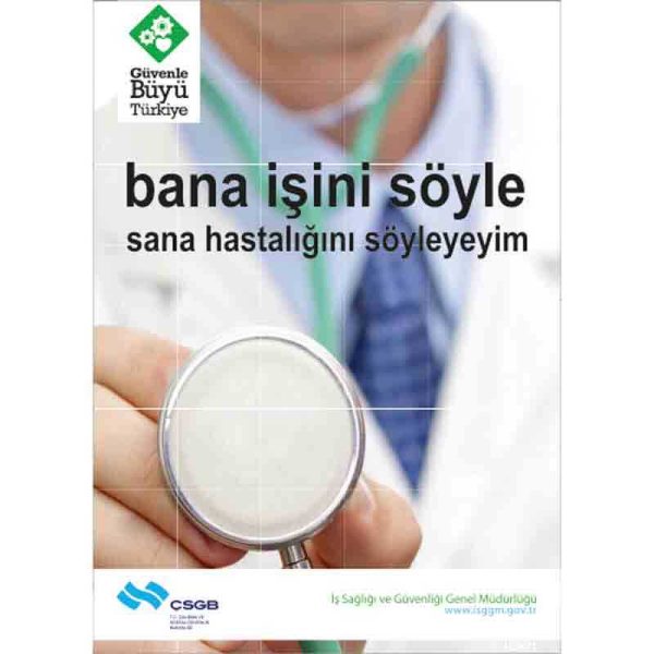 İş Güvenliği Afişi - Bana İşini Söyle Sana Hastalığını Söyleyeyim
