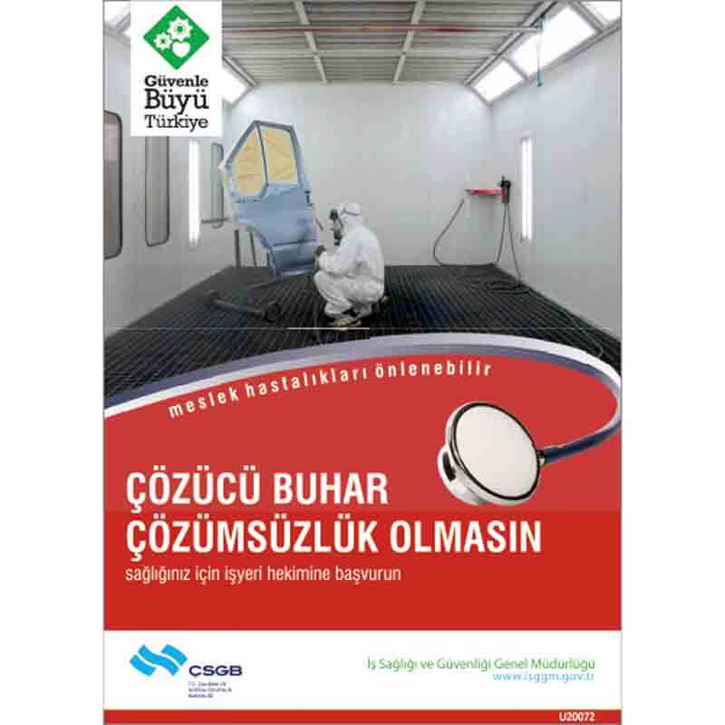 İş Güvenliği Afişi - Çözücü Buhar Çözümsüzlük Olmasın
