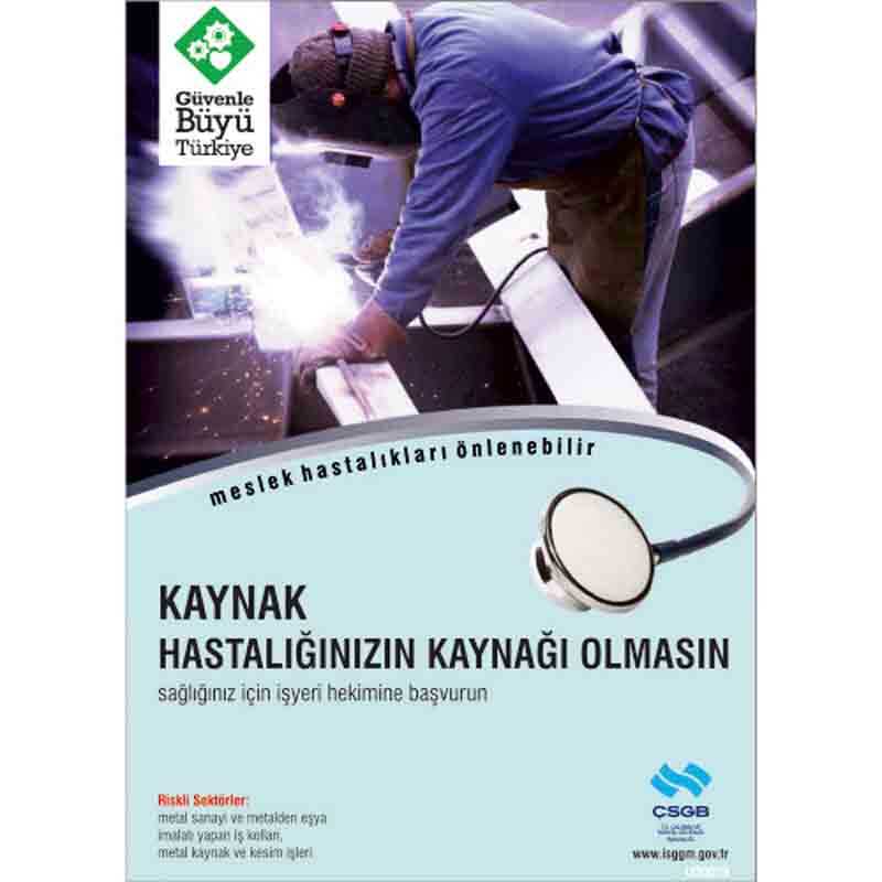 İş Güvenliği Afişi - Kaynak Hastalığınızın Kaynağı Olmasın