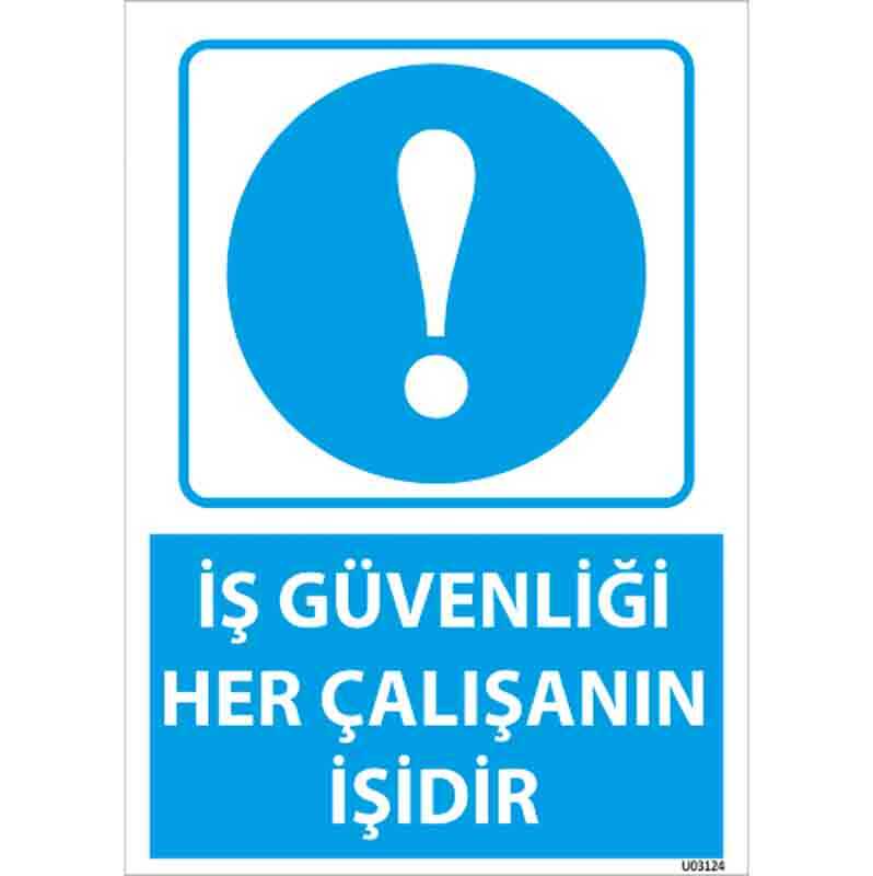 İş Güvenliği Her Çalışanın İşidir Uyarı Levhası