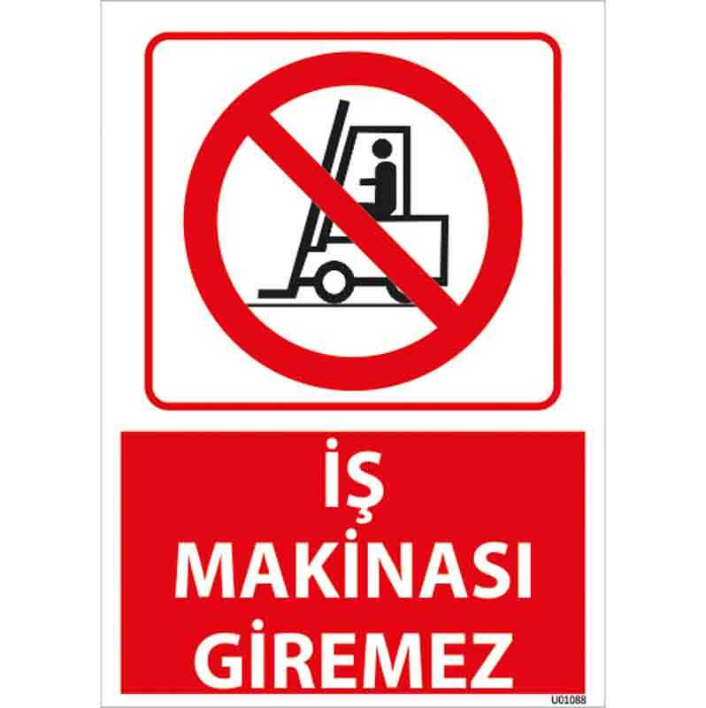İş Makinası Giremez Uyarı Levhası