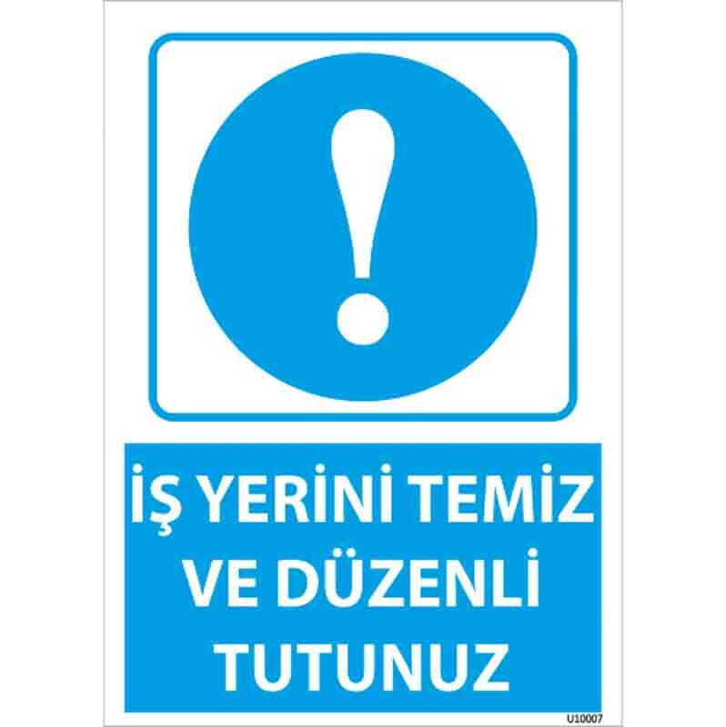 İş Yerini Temiz Tutunuz Uyarı Levhası