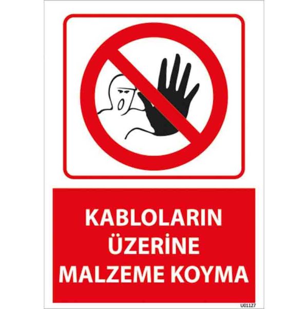 Kabloların Üzerine Malzeme Koyma Uyarı Levhası
