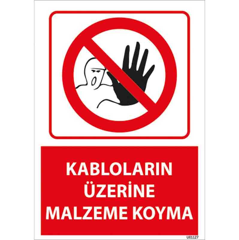 Kabloların Üzerine Malzeme Koyma Uyarı Levhası