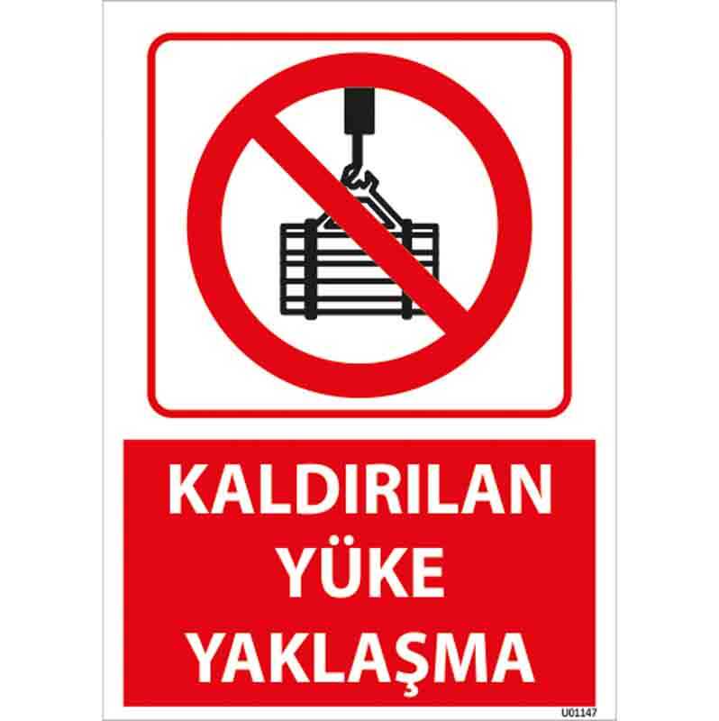 Kaldırılan Yüke Yaklaşma Uyarı Levhası