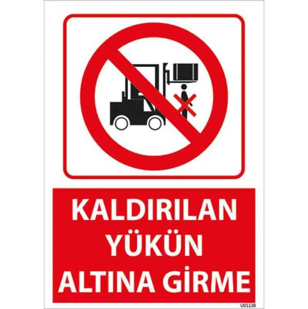 Kaldırılan Yükün Altına Girme Uyarı Levhası