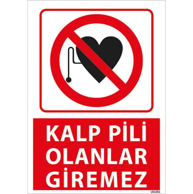 Kalp Pili Olanlar Giremez Uyarı Levhası
