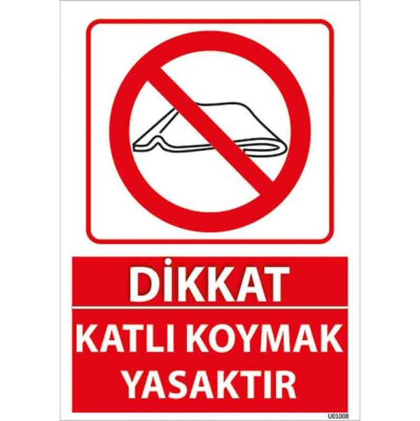 Katlı Koymak Yasaktır Uyarı Levhası