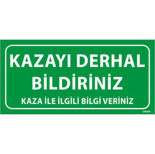 Kazayı Derhal Bildiriniz Uyarı Levhası