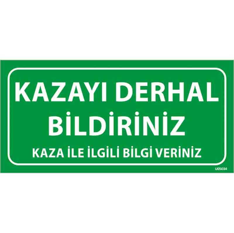 Kazayı Derhal Bildiriniz Uyarı Levhası