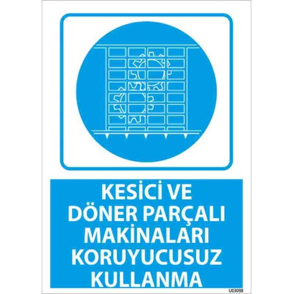 Kesici Makinaları Koruyucusuz Kullanma Uyarı Levhası