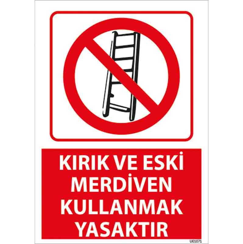 Kırık ve Eski Merdiven Kullanmak Yasaktır Uyarı Levhası