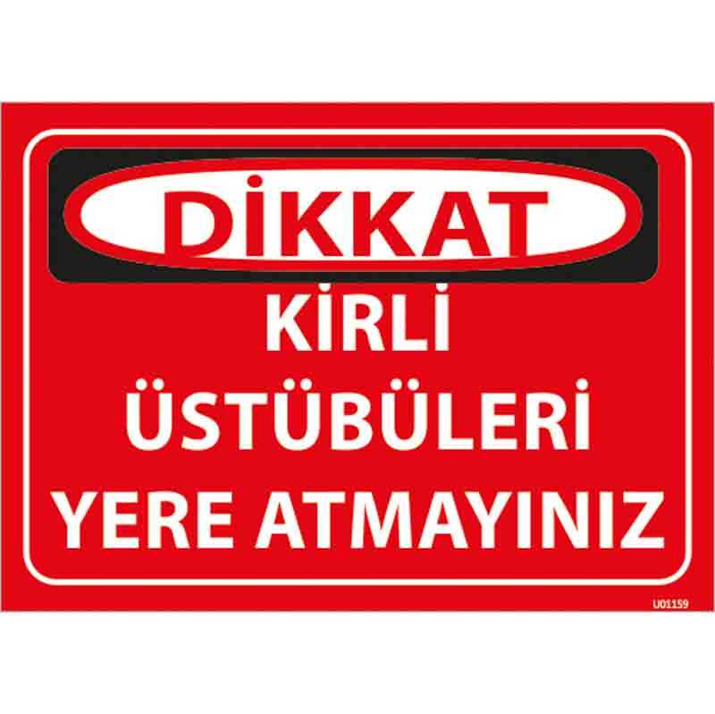 Kirli Üstübüleri Yere Atmayınız Uyarı Levhası