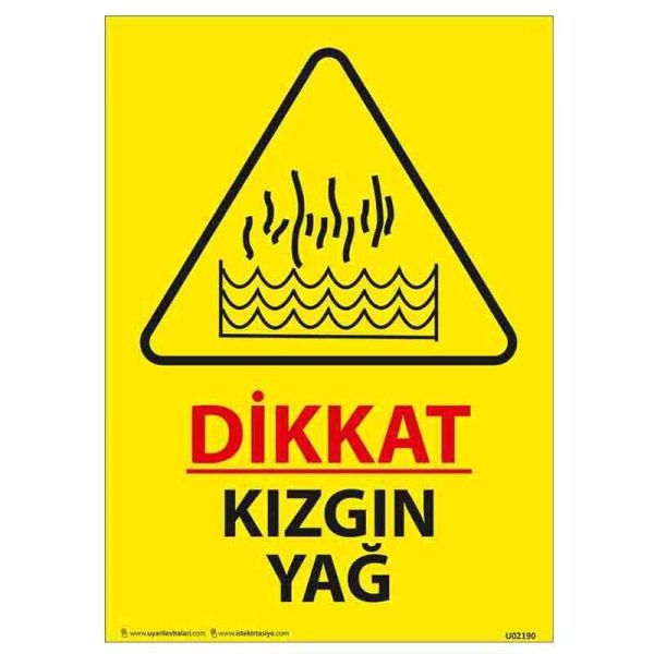 Dikkat Kızgın Yağ Uyarı Levhası U02190