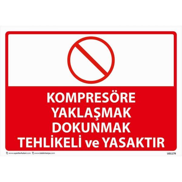 Kompresöre Yaklaşmak Dokunmak Tehlikeli ve Yasaktır Uyarı Levhası