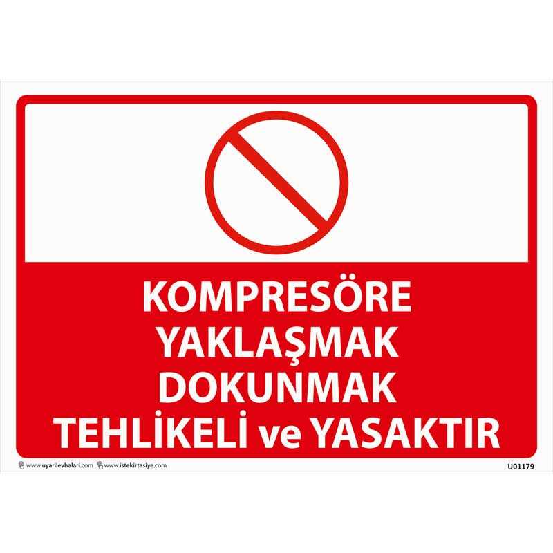 Kompresöre Yaklaşmak Dokunmak Tehlikeli ve Yasaktır Uyarı Levhası