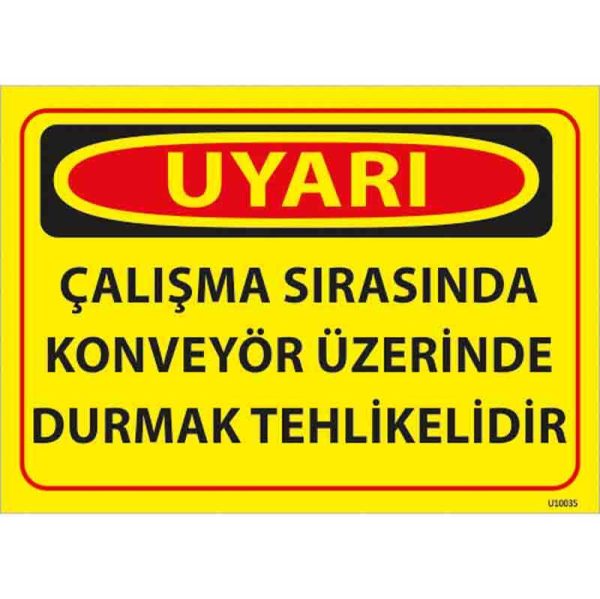 Konveyör Üzerinde Durmak Tehlikelidir Uyarı Levhası