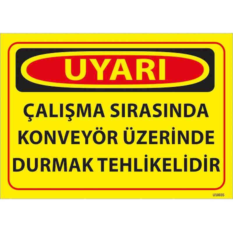 Konveyör Üzerinde Durmak Tehlikelidir Uyarı Levhası