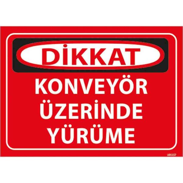 Konveyör Üzerinde Yürüme Uyarı Levhası