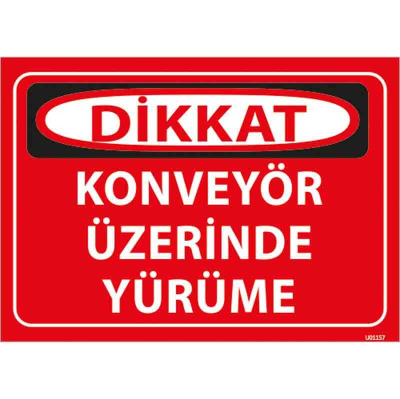 Konveyör Üzerinde Yürüme Uyarı Levhası