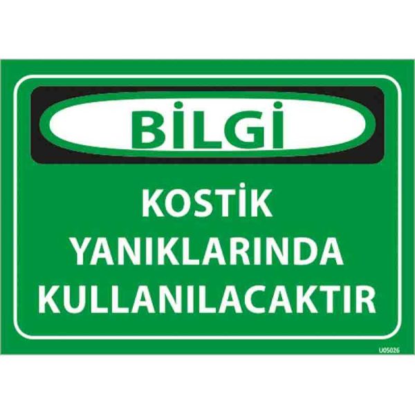 Kostik Yanıklarında Kullanılacaktır Uyarı Levhası
